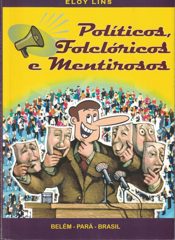 Políticos, folclóricos e mentirosos
